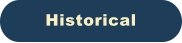 Historical